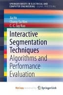 Interactive Segmentation Techniques Algorithms and Performance Evaluation