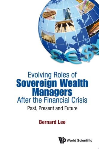 Evolving Roles of Sovereign Wealth Managers After the Financial Crisis: Past, Present and Future