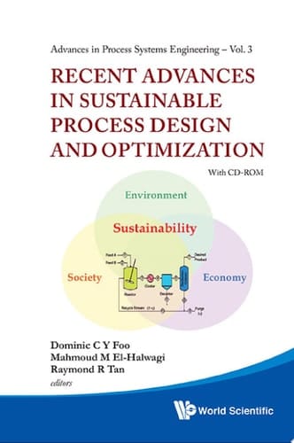 Recent Advances In Sustainable Process Design And Optimization (With Cd-rom)