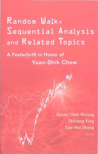 Random Walk, Sequential Analysis And Related Topics: A Festschrift In Honor Of Yuan-shih Chow