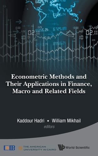 Econometric Methods and Their Applications in Finance, Macro and Related Fields