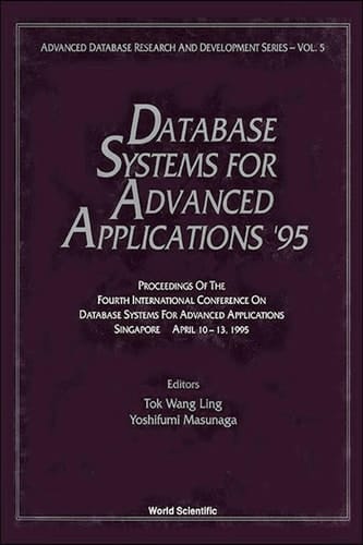 Database Systems For Advanced Applications '95 - Proceedings Of The Fourth International Conference