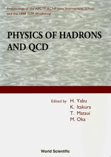 Physics Of Hadrons And Qcd - Proceedings Of The Apctp-rcnp Joint International School And 1998 Yitp Workshop