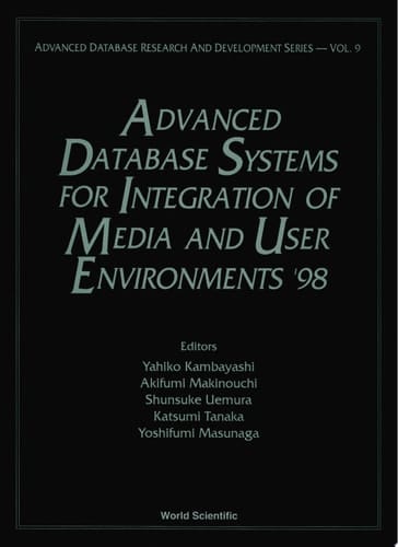 Advanced Database Systems For Integration Of Media And User Environments '98: Advanced Database Research