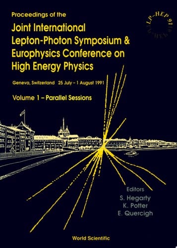 Joint International Lepton-photon Symposium And Europhysics Conference On High Energy Physics - Lp-hep '91 (In 2 Volumes)