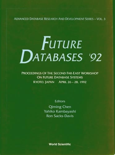 Future Databases '92 - Proceedings Of The 2nd Far-east Workshop On Future Database Systems