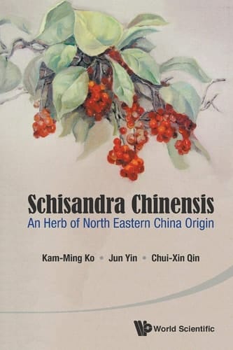 Schisandra Chinensis An Herb of North Eastern China Origin