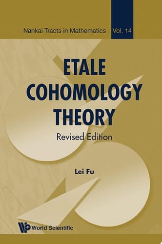 Etale Cohomology Theory: Revised Edition