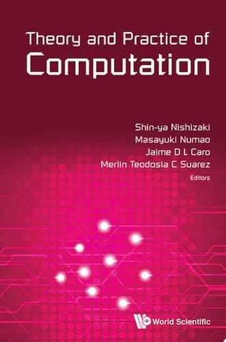 Theory and Practice of Computation - Proceedings of Workshop on Computation Theory and Practice Wctp2014
