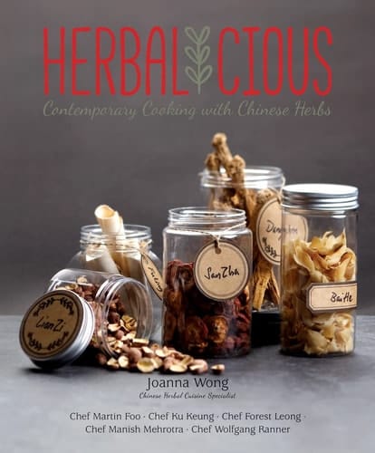 Herbalicious Contemporary Cooking with Chinese Herbs