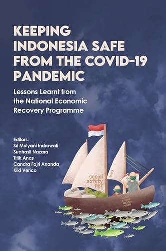 Keeping Indonesia Safe from the COVID-19 Pandemic Lessons Learnt from the National Economic Recovery Programme
