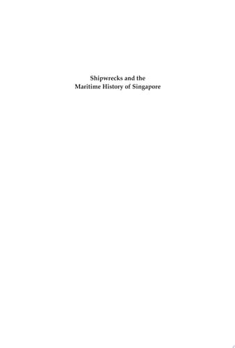 Shipwrecks and the Maritime History of Singapore