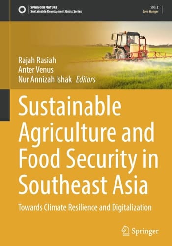 Sustainable Agriculture and Food Security in Southeast Asia Towards Climate Resilience and Digitalization