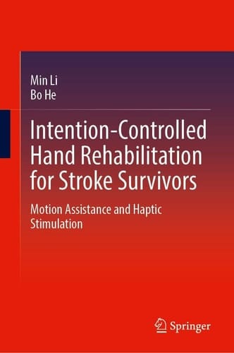Intention-Controlled Hand Rehabilitation for Stroke Survivors Motion Assistance and Haptic Stimulation