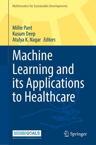 Machine Learning and Its Applications to Healthcare
