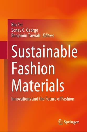 Sustainable Fashion Materials - Innovations and the Future of Fashion