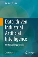 Data-Driven Industrial Artificial Intelligence - Methods and Applications