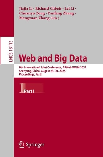 Web and Big Data - 9th International Joint Conference, APWeb-WAIM 2025, Shenyang, China, August 28–30, 2025, Proceedings, Part I