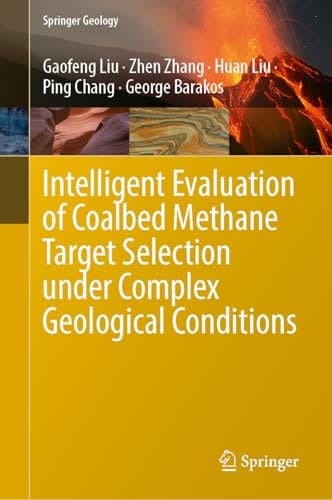 Intelligent Evaluation of Coalbed Methane Target Selection under Complex Geological Conditions (Springer Geology)