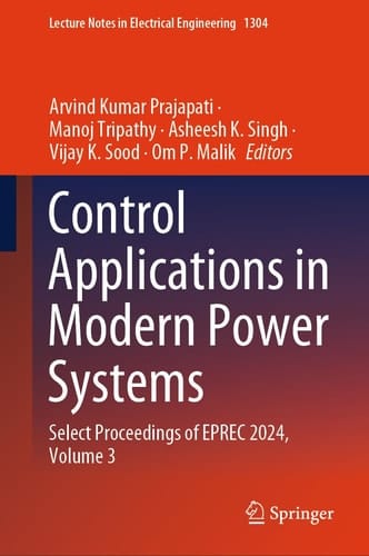 Control Applications in Modern Power Systems Select Proceedings of EPREC 2024, Volume 3