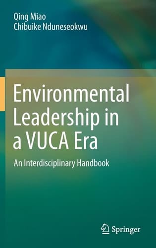 Environmental Leadership in the VUCA Era An Interdisciplinary Handbook