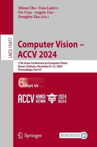 Computer Vision - ACCV 2024 17th Asian Conference on Computer Vision, Hanoi, Vietnam, December 8-12, 2024, Proceedings, Part-VI