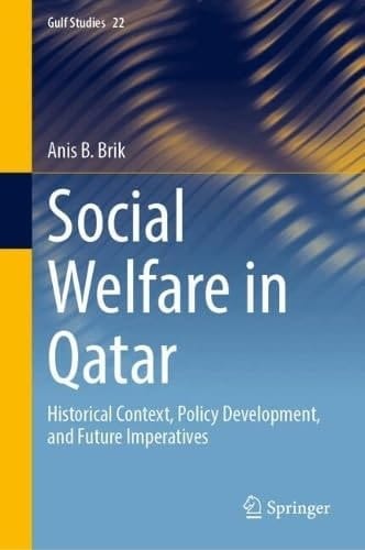 Social Welfare in Qatar Historical Context, Policy Development, and Future Imperatives