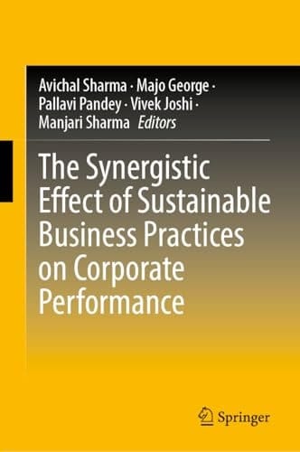 The Synergistic Effect of Sustainable Business Practices on Corporate Performance
