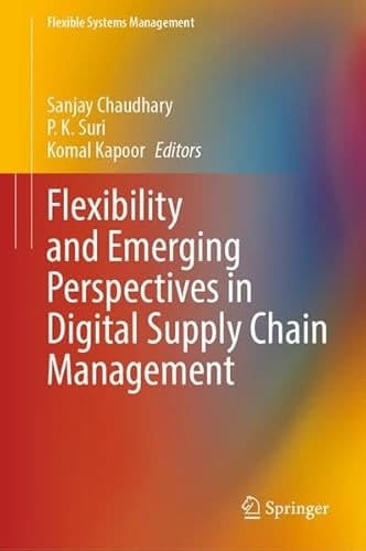 Flexibility and Emerging Perspectives in Digital Supply Chain Management