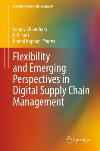 Flexibility and Emerging Perspectives in Digital Supply Chain Management
