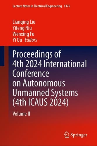 Proceedings of 4th 2024 International Conference on Autonomous Unmanned Systems (4th ICAUS 2024) Volume II