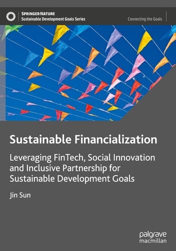 Sustainable Financialization Leveraging FinTech, Social Innovation and Inclusive Partnership for Sustainable Development Goals