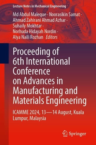 Proceeding of 6th International Conference on Advances in Manufacturing and Materials Engineering ICAMME 2024, 13—14 August, Kuala Lumpur, Malaysia