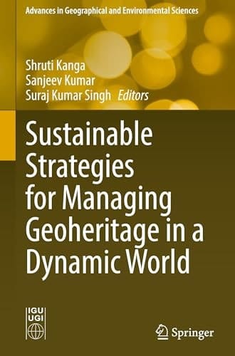 Sustainable Strategies for Managing Geoheritage in a Dynamic World