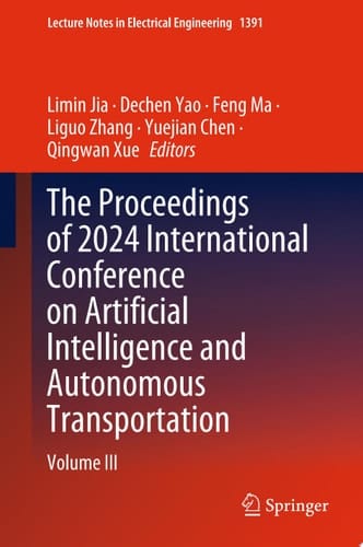 The Proceedings of 2024 International Conference on Artificial Intelligence and Autonomous Transportation
