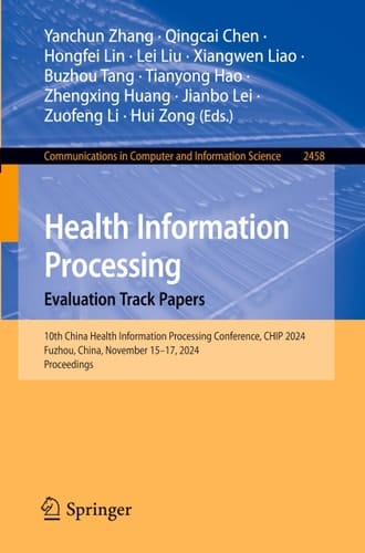 Health Information Processing. Evaluation Track Papers 10th China Health Information Processing Conference, CHIP 2024, Fuzhou, China, November 15–17, 2024, Proceedings