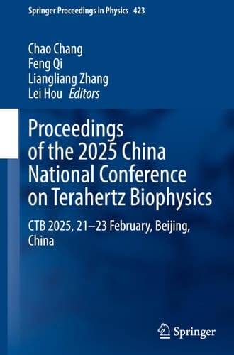 Proceedings of the 2025 China National Conference on Terahertz Biophysics CTB 2025, 21–23 February, Beijing, China
