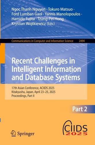 Recent Challenges in Intelligent Information and Database Systems 17th Asian Conference, ACIIDS 2025, Kitakyushu, Japan, April 23-25, 2025, Proceedings, Part II