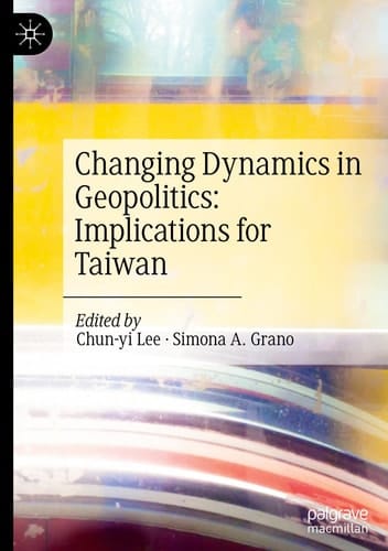 Changing Dynamics in Geopolitics: Implications for Taiwan