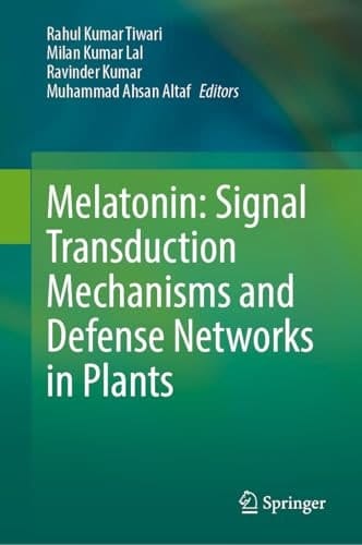 Melatonin: Signal Transduction Mechanisms and Defense Networks in Plants