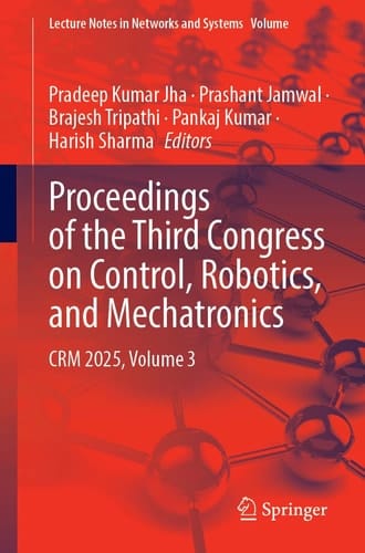 Proceedings of the Third Congress on Control, Robotics, and Mechatronics - CRM 2025, Volume 3
