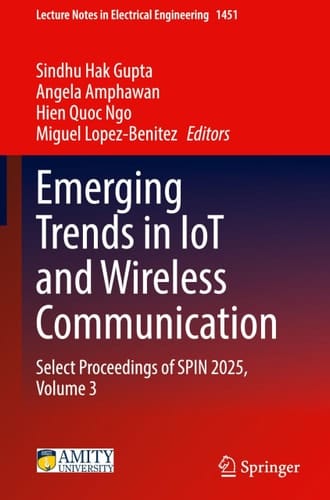 Emerging Trends in IoT and Wireless Communication Select Proceedings of SPIN 2025, Volume 3