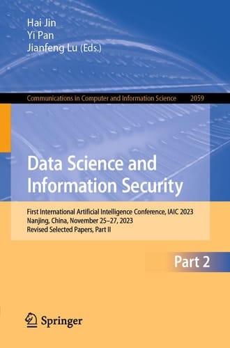 Data Science and Information Security First International Artificial Intelligence Conference, IAIC 2023, Nanjing, China, November 25–27, 2023, Revised Selected Papers, Part II
