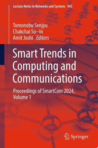 Smart Trends in Computing and Communications Proceedings of SmartCom 2024, Volume 1