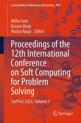 Proceedings of the 12th International Conference on Soft Computing for Problem Solving SocProS 2023, Volume 1