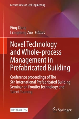 Novel Technology and Whole-Process Management in Prefabricated Building Conference Proceedings of The 5th International Prefabricated Building Seminar on Frontier Technology and Talent Training