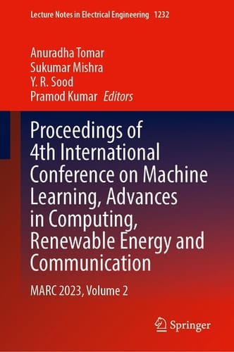 Proceedings of 4th International Conference on Machine Learning, Advances in Computing, Renewable Energy and Communication MARC 2023, Volume 2