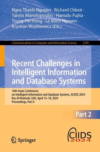 Recent Challenges in Intelligent Information and Database Systems 16th Asian Conference on Intelligent Information and Database Systems, ACIIDS 2024, Ras Al Khaimah, UAE, April 15–18, 2024, Proceedings, Part II