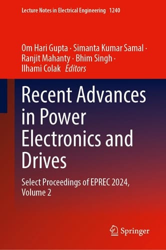 Recent Advances in Power Electronics and Drives Select Proceedings of EPREC 2024, Volume 2