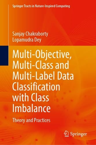 Multi-Objective, Multi-Class and Multi-Label Data Classification with Class Imbalance Theory and Practices